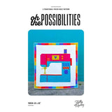 PREORDER 1800 Notion Oh the Possibilities Quilt Kit