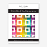 Dialogue Cabin Quilt Pattern by Holly Clarke