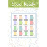 Spool Ready Quilt Pattern By Wendy Sheppard