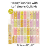 Hoppy Bunnies Quilt Kit with Lofi Linens