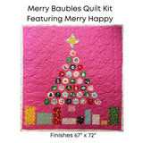 Merry Baubles Quilt Kit with Merry Happy Fabric